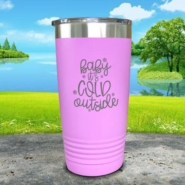 Baby It's Cold Outside Engraved Tumbler