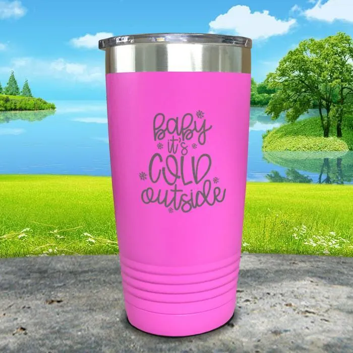 Baby It's Cold Outside Engraved Tumbler