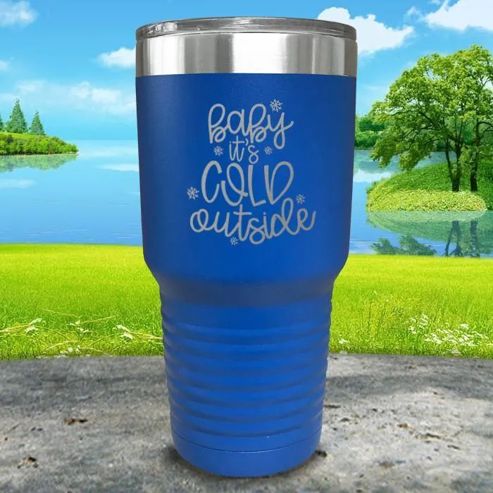 Baby It's Cold Outside Engraved Tumbler