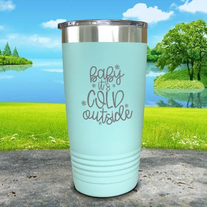 Baby It's Cold Outside Engraved Tumbler
