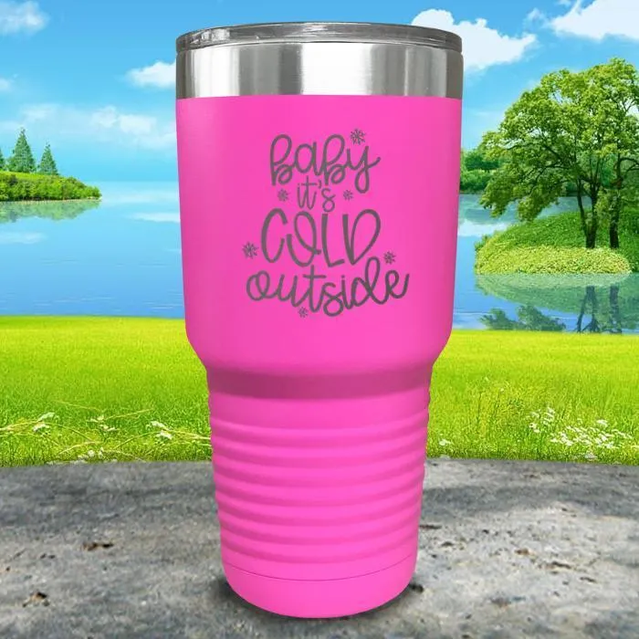 Baby It's Cold Outside Engraved Tumbler