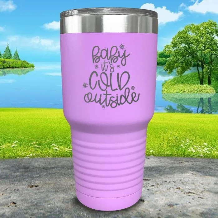Baby It's Cold Outside Engraved Tumbler