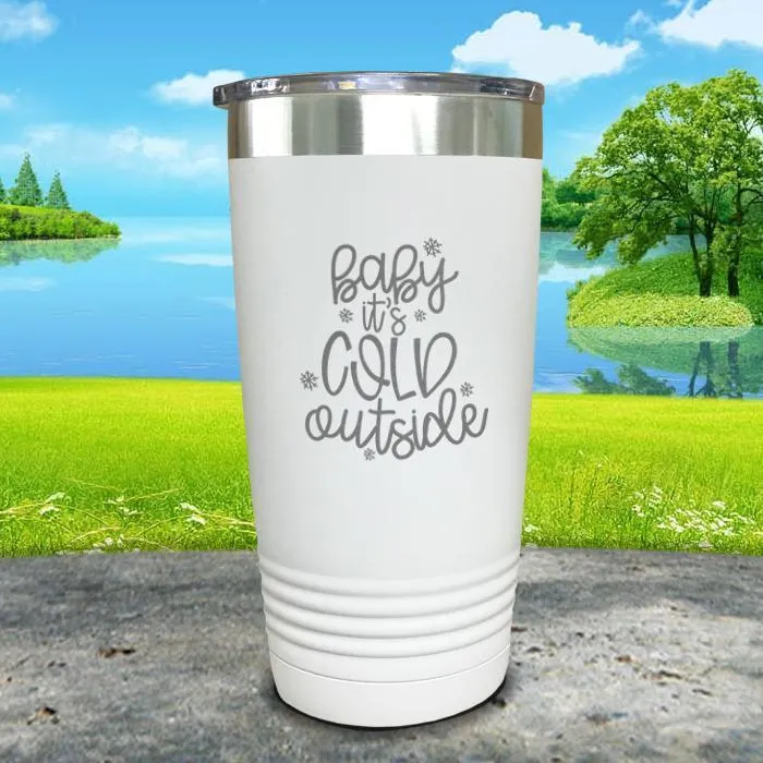 Baby It's Cold Outside Engraved Tumbler