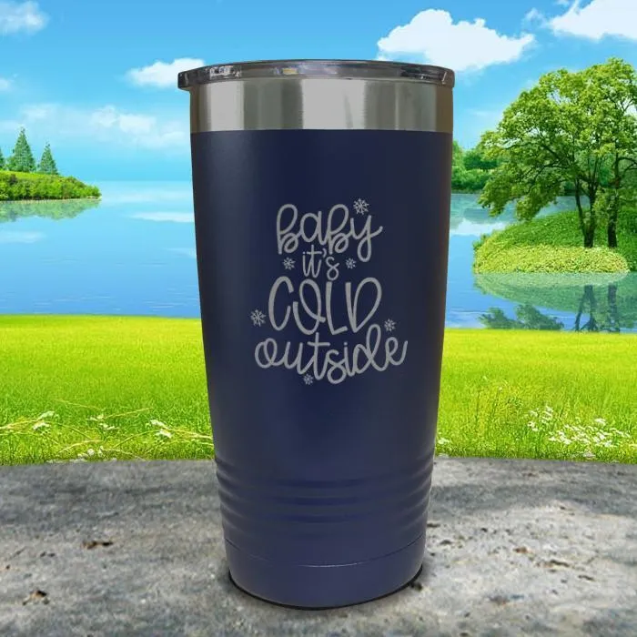 Baby It's Cold Outside Engraved Tumbler
