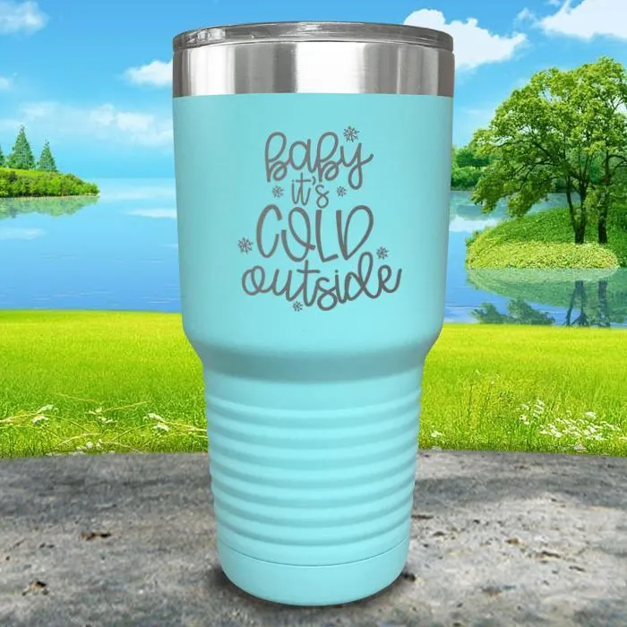 Baby It's Cold Outside Engraved Tumbler