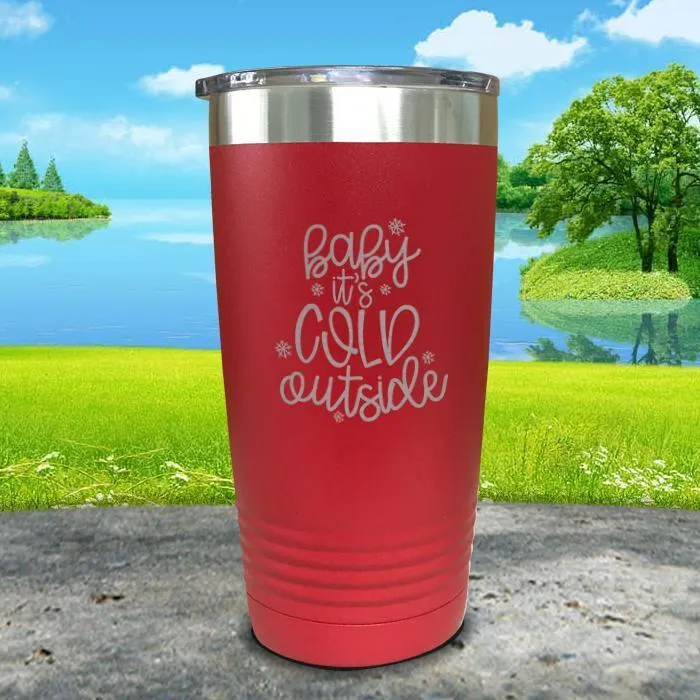 Baby It's Cold Outside Engraved Tumbler
