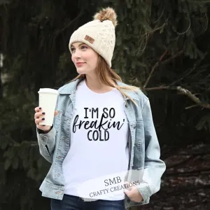 I'm So Freakin' Cold
