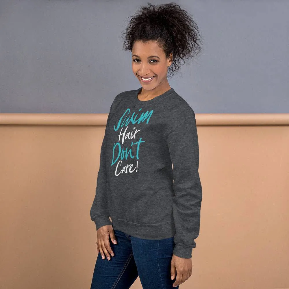 Swimmer Premium Unisex Sweatshirt Swim Hair Don't Care