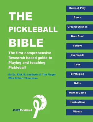 The Pickleball Bible: The first comprehensive research-based guide to playing and teaching Pickleball